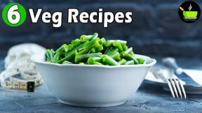 6 Veg Recipes | Quick & Easy Sabzi Recipes | 6 Vegetarian Recipes | 10 Min Vegetarian Indian Recipes