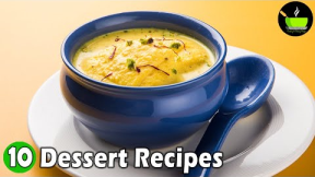 10 Easy Dessert Recipes | Popular Dessert Recipes | Best Indian Dessert Recipes | Easy  Desserts