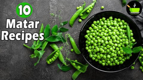 10 Best Matar Recipes | Green Peas Recipes | Veg Recipes | Healthy Veg Recipes | Indian Veg Recipes