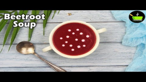 Beetroot Soup Recipe | Indian Style Beetroot Soup Recipe | Soup Recipes | How To Make Beetroot Soup