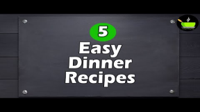 5 Easy Dinner Recipes  | Easy Dinner Recipes | Indian Dinner Plan | Dinner Ideas | Restaurant Style