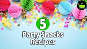 5 Party Food Ideas Indian Recipes |Birthday Party Recipes | Party Snacks Recipes Indian | Snacks