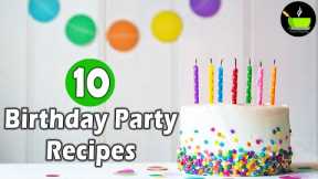 10 Birthday Party Recipes | Indian Food Ideas For Kids Birthday Parties At Home | Party Food Recipes
