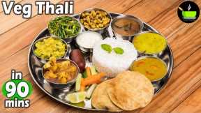 Veg Thali In 90 Mins | Quick & Easy Indian Veg Thali For Guests | Simple Veg Thali Recipe