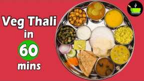 Veg Thali In 60 Mins | Quick & Easy North Indian Veg Thali For Guests | Simple Veg Thali Recipe