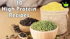 10 High Protein Recipes | Indian Veg Protein Rich Foods and Recipes | High Protein Vegetarian Dishes