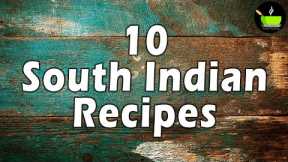 10 South Indian Recipes | South Indian Food | South Indian Breakfast Recipes | South Indian Recipes