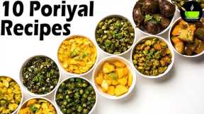 10 South Indian Poriyal Recipes | Poriyal Varieties | Dry Sabzi Recipes | Vegetable Poriyal Recipes
