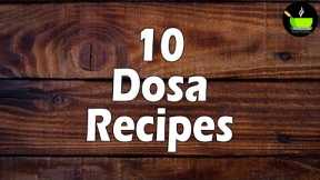 10 Unique Dosa Varieties | Easy South Indian Dosa Recipe | High Protein Dosa Recipe | Breakfast