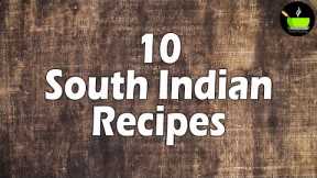 10 South Indian Recipes | South Indian Food | South Indian Breakfast Recipes | Veg Recipes