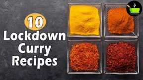 10 Lockdown Curry Recipes | Lockdown Cooking | Indian Recipes for Beginners | No Vegetable Curry