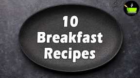 10 Breakfast recipes | Easy Indian breakfast recipes | Healthy breakfast recipes | Breakfast Recipes