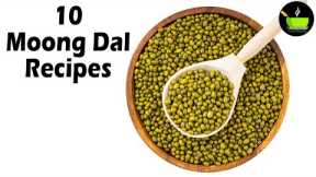 Top 10 Moong Dal Recipes | Moong Recipes | Mung Indian Recipe | 10 Tasty Recipe Ideas with Moong Dal