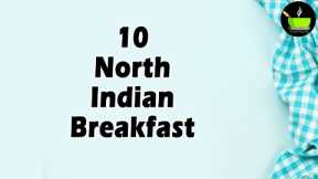 10 Best North Indian Breakfast Recipes | Popular Breakfast Recipes | Easy North Indian Breakfast