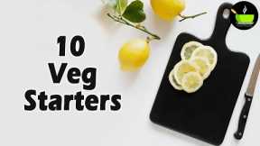 10 Best Veg Starter Recipes | Indian Snacks | Indian Vegetarian Party Snacks & Starter Recipe|Snacks