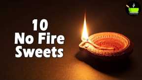 10 No Fire Sweets Recipes | Quick & Easy Sweet Recipes | Instant Sweet Recipes | Indian Sweets