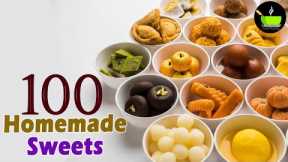 100 Sweets Recipe | Quick & Easy Sweets | Homemade Sweets | Easy Indian Sweets to Make at Home