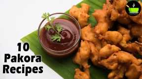 Top 10 Pakoda Recipes | 10 Indian Pakora Recipes | Best Pakoda Recipes | Quick & Easy Pakora Recipes