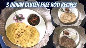 3 INDIAN GLUTEN FREE FLOUR ROTI RECIPES ~ SPECIAL INDIAN ROTI RECIPES ~HEALTHY & WEIGHT LOSS ROTIES
