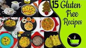 15 Gluten Free Indian Recipes | Veg Gluten Free Diet | Gluten Free Recipes | Gluten Free Food