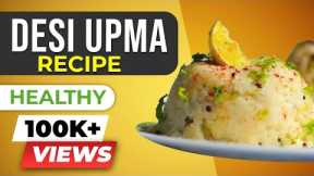 Upma - Healthy Indian Vegetarian Recipes | BeerBiceps Breakfast