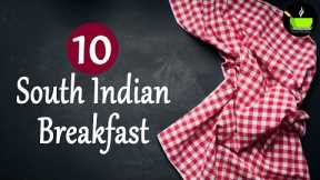 10 Best South Indian Breakfast Recipes |  Quick & Easy Breakfast Recipes | Easy Breakfast Recipes