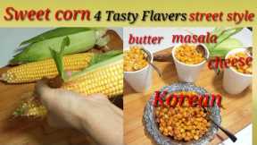 Sweet Corn Recipe | Sweet Corn chaat | Korean Masala | Cheese Cron |4 Tasty Flavers Corn Recipe