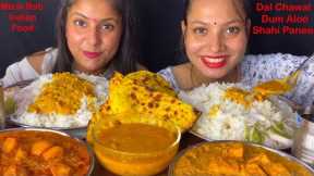 Eating Dal Chawal🍛, Shahi Paneer, Dum 🔥 Aloo| Huge Indian Food Feast Eating Mukbang | Food Show