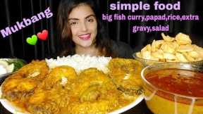 Mukbang Eating: Spicy Big Fish Curry,  Rice, Papad || Food Eating Videos || Big Bites || Eating Show