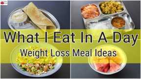 What I Eat In A Day Indian (Veg) - Full Day Of Eating - Weight Loss Meal Ideas - Skinny Recipes