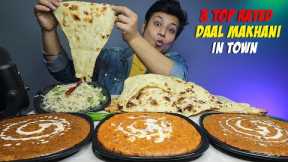 TRYING DAAL MAKHANI OF 3 TOP RATED RESTAURANTS WITH BUTTER NAAN & LACHHA PARATHA | MUKBANG