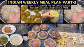 Indian Weekly Meal Planning Part-3~Veggie Burger Tikki,Subzi PreMix,Besan Ladoo~Real Homemaking vlog