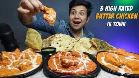 BUTTER CHICKEN WITH BUTTER NAAN MUKBANG!!! TOP 3 HIGHEST RATED BUTTER CHICKEN in ZOMATO