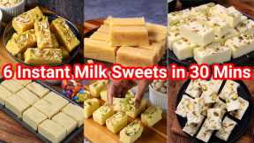 6 Instant Milk Indian Sweets under 30 Mins for any OCCASION | Classic Milk Dessert & Barfi Recipes
