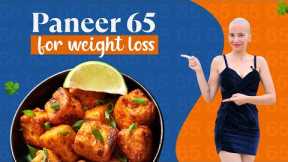 Paneer 65 recipe for weight loss | Indian Veg recipes | Desi Ghee Fat | Diet plan by Richa
