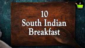 10 South Indian Breakfast Recipes | Easy Breakfast Recipes | Indian Breakfast Recipes |Nasta Recipes