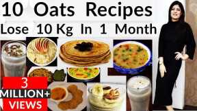 10 Oats Recipes For Weight Loss In Hindi | Lose Weight Fast|Breakfast|Lunch| Dinner| Dr.Shikha Singh