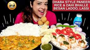 EATING DHABA STYLE PANEER MASALA, RICE, DAHI BHALLE CHAAT, LASSI, BESAN LADOO | Indian veg Food