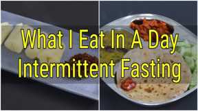 What I Eat In A Day Indian - INTERMITTENT FASTING - Weight Loss Meal Ideas - ASMR | Skinny Recipes