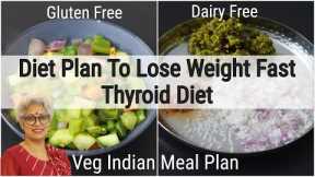 Diet Plan To Lose Weight Fast - Full Day Meal Plan For Weight Loss - Thyroid Diet | Skinny Recipes