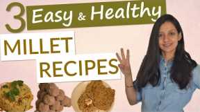 EASY and HEALTHY MILLET RECIPES | How to include Millets in diet?