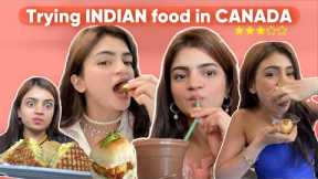 Rating INDIAN food in CANADA!!!