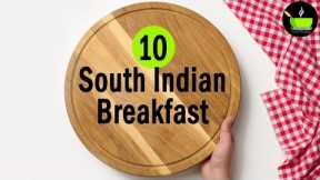 10 South Indian Breakfast Recipes | 10 Quick & Easy Breakfast Recipes | South Indian Tiffin ideas