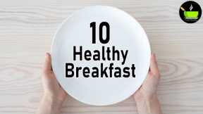 Top 10 Breakfast Recipes | Healthy Breakfast Recipes | Simple Breakfast | Indian Breakfast Recipes