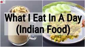 What I Eat In A Day Indian - Intermittent Fasting - Weight Loss Meal Ideas- ASMR | Skinny Recipes