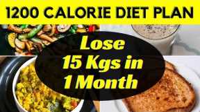 1200 Calorie Indian Diet Plan to Lose Weight Fast 15 Kgs | Full Day Diet Plan for Weight Loss