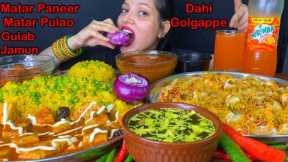 Eating Spicy🔥 Matar Paneer With Matar Pulao Asmr, Dahi Golgappe | Indian Street Food Eating Show