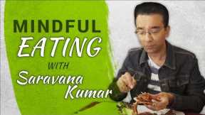 Mindful Eating Tips ft. Saravana Kumar | AappaKadai Indian (Non-Veg) Restaurant VLOG@Folsom- Dr. Pal
