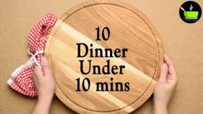 10 Instant Indian Dinner Recipes | Easy Dinner Idea | Quick & Easy Dinner Recipes | Quick Dinner