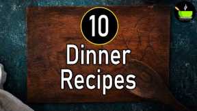 10 Instant Dinner Recipes | Easy Dinner Ideas | Quick & Easy Dinner Recipes | Indian Dinner Recipes